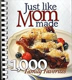 Just Like Mom Made - 1,000 Family Favorites