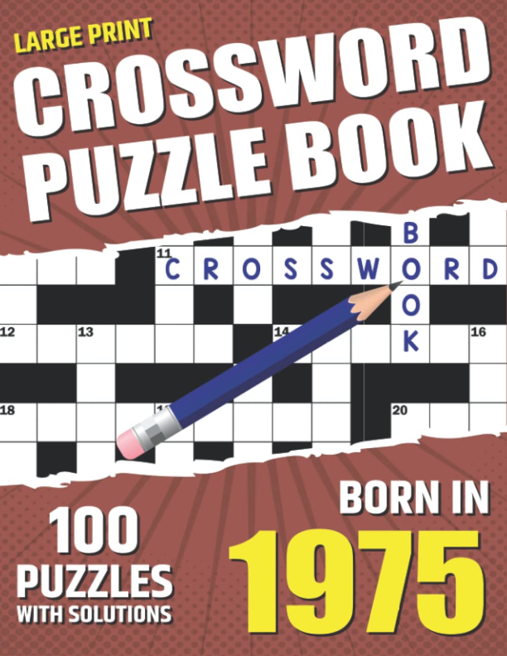 You Were Born In 1975: Crossword Puzzle Book: Adults Crossword Puzzle Logic Game Book For Seniors Men Women And All Puzzle Fans