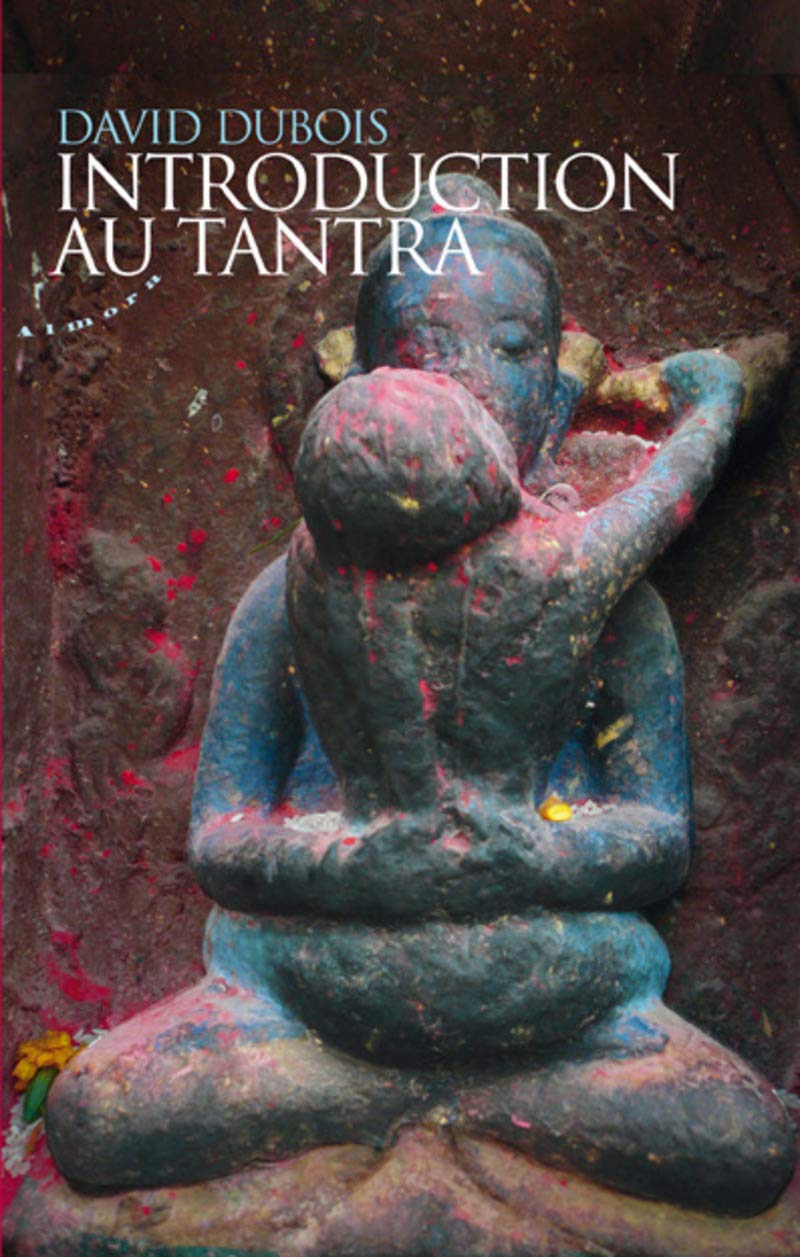 Introduction au tantra: Pratique de l'éveil au coeur du quotidien