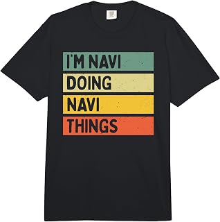 I'm Navi Doing Navi Things Funny Personalized Quote Comfort Colors Adult Heavyweight T-Shirt