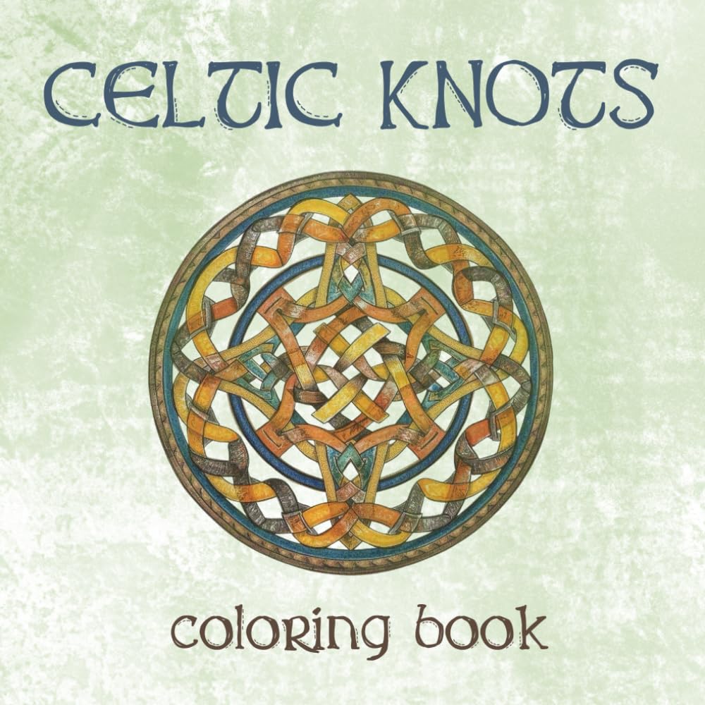 Celtic Coloring Book. Traditional Knotwork Patterns.: Traditional Celtic Art Patterns and Knotwork. 50 Unique Detailed Designs for Relaxation, Calm and Mindfulness