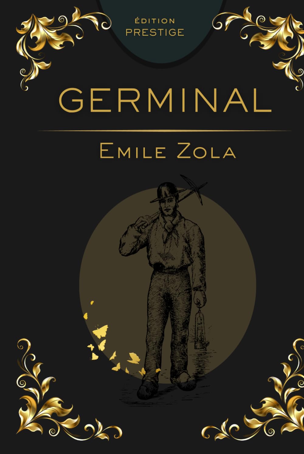 GERMINAL: Le grand roman de la condition ouvrière et de la révolte humaine Édition Prestige Collector — Texte intégral