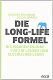 Die Long-Life-Formel: Die wahren Gründe für ein langes und glückliches Leben