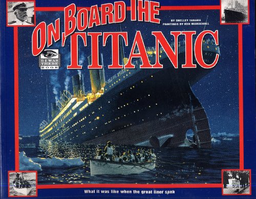 ON BOARD THE TITANIC by Shelley Tanaka, paintin... 0786812699 Book Cover