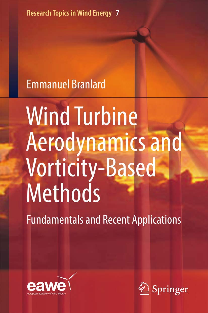 Buy WIND TURBINE AERODYNAMICS AND VORTICITY BASED METHODS FUNDAMENTALS AND RECENT APPLICATIONS (HB 2017): 7 (Research Topics in Wind Energy) — BookShops.in