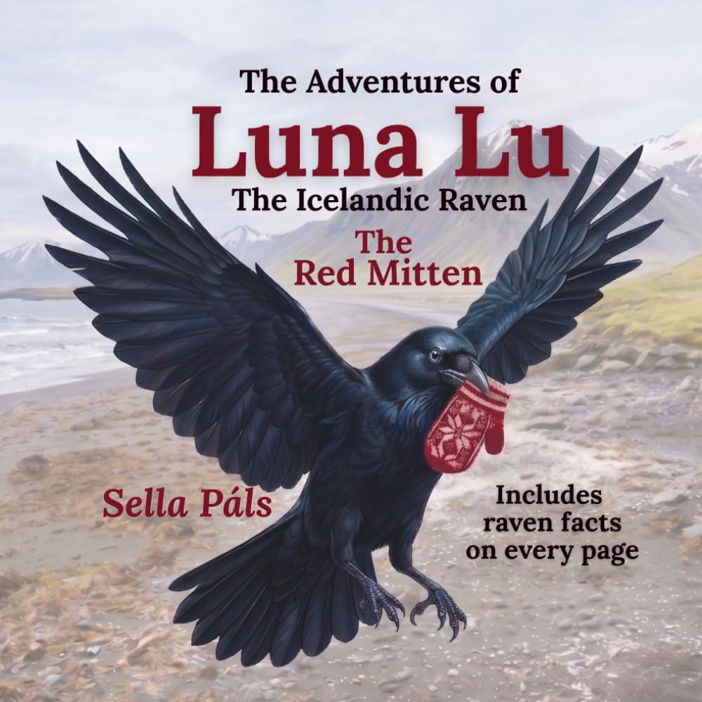 The Adventures of Luna Lu the Icelandic Raven: The Red Mitten: An Educational Rhyming Tale from the Land of Fire and Ice
