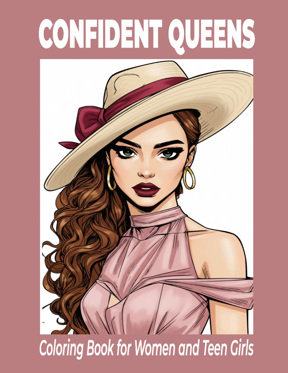 Confident Queens: Self-Love Coloring Book for Women and Teen Girls. A Self-Care Coloring Book, Celebrate Your Inner Strength with Empowering ... Pages for Relaxation and Mindfulness