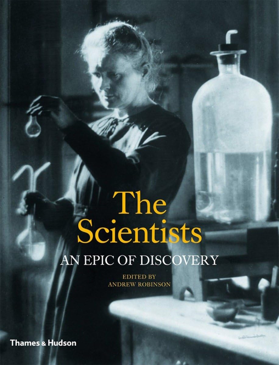 The Scientists: An Epic of Discovery,Andrew Robinson