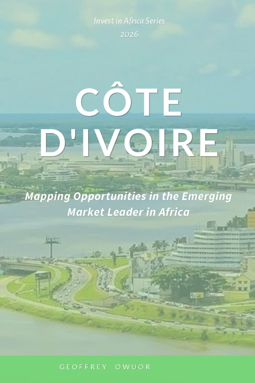Côte d'Ivoire: Mapping Opportunities in the Emerging Market Leader in Africa