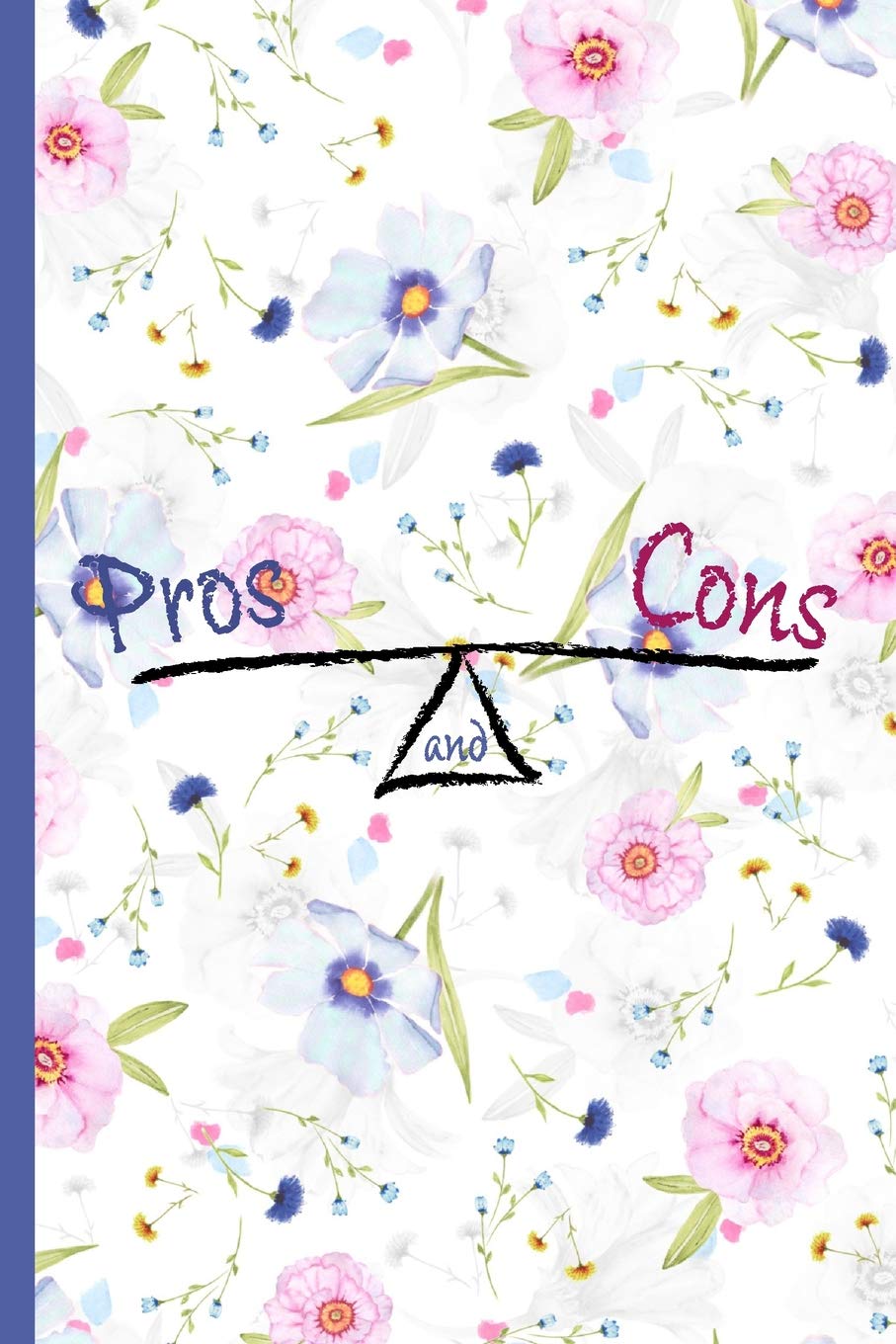 Pros & Cons: Decision Making List Pad notebook of 120 pages, 6 by 9 inches