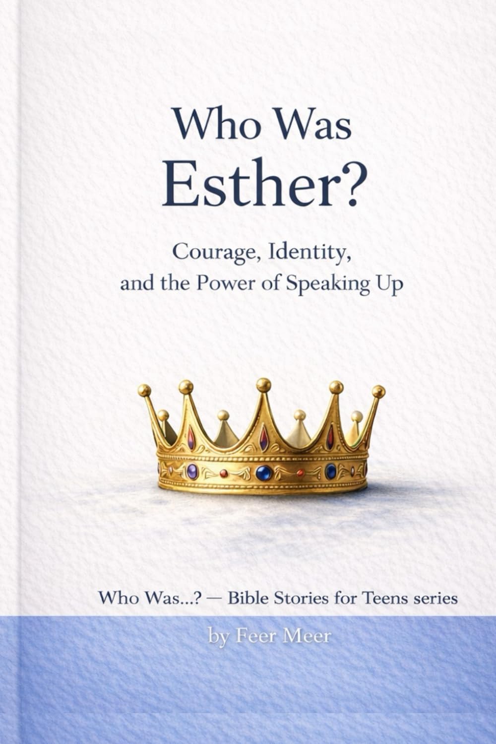 Who Was Esther?: Courage, Identity, and the Power of Speaking Up (Who Was…? Bible Stories for Teens)