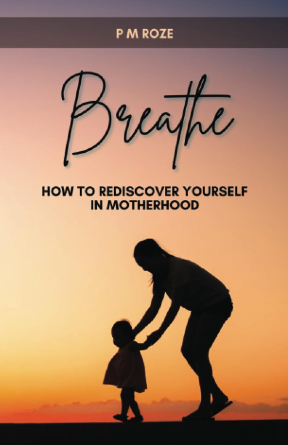 Breathe, How to rediscover yourself in Motherhood