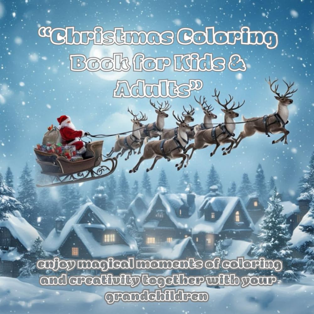 “Christmas Coloring Book for Kids & Adults”: “A special Christmas gift for grandparents — enjoy magical moments of coloring and creativity together with your grandchildren this holiday season.”
