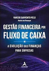 Gestão Financeira por Fluxo de Caixa: a Evolução das Finanças Para Empresas