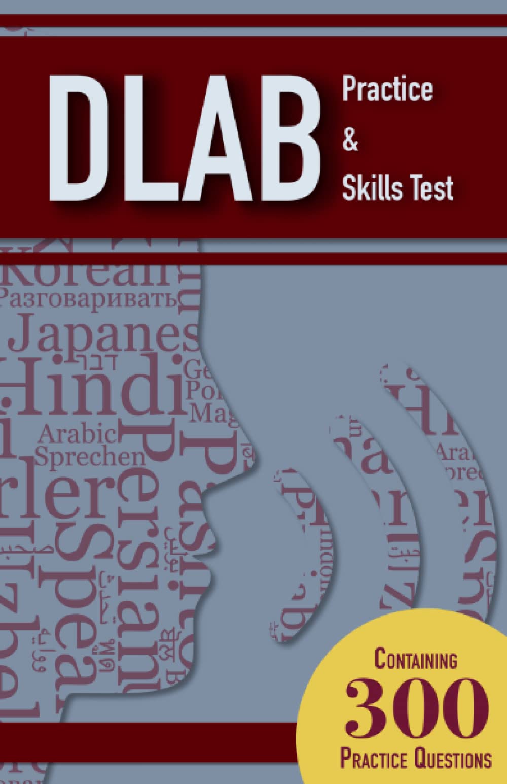 DLAB Practice and Skills Test Study Guide: 300 DLAB Practice Questions with Explanations