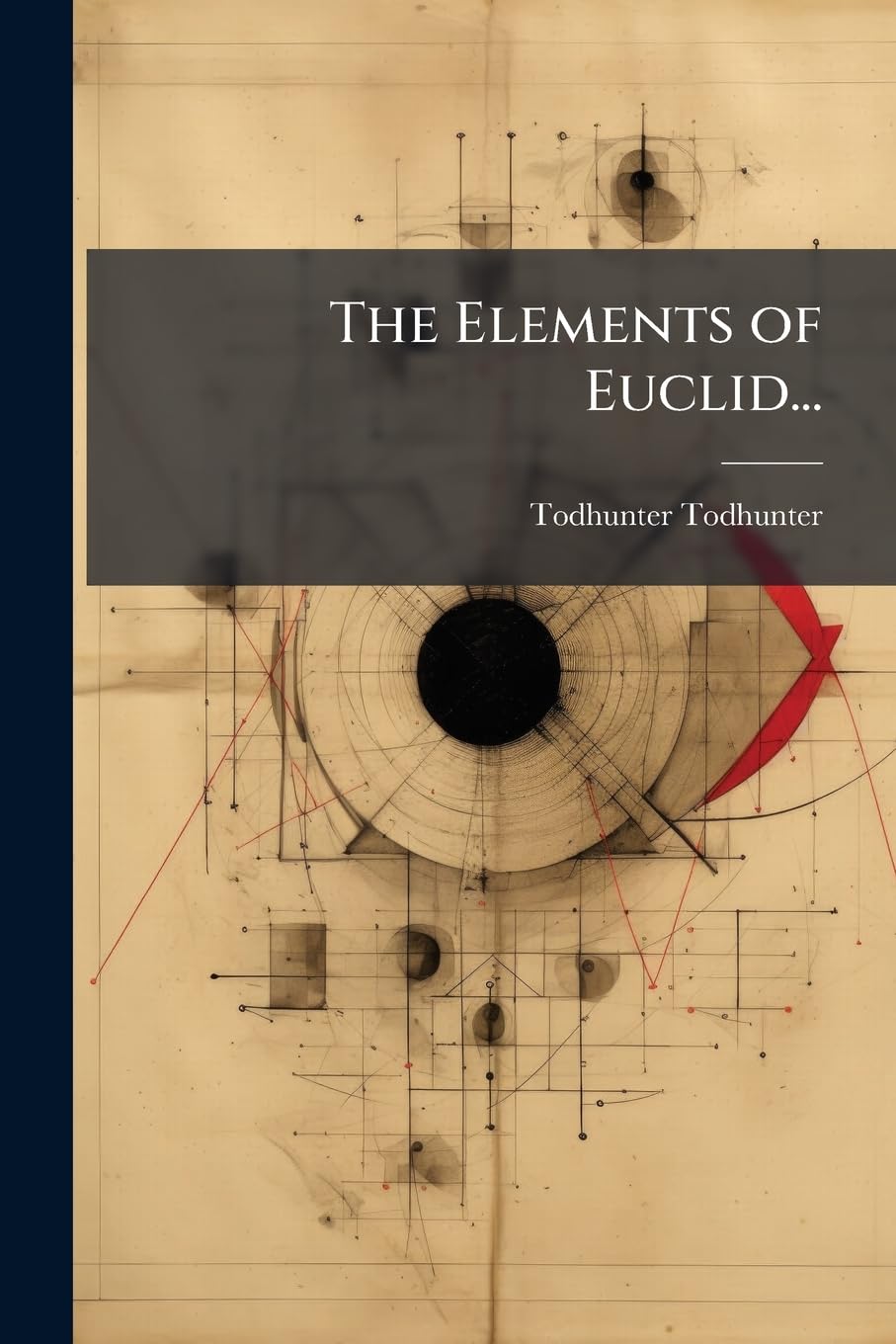 The Elements of Euclid...