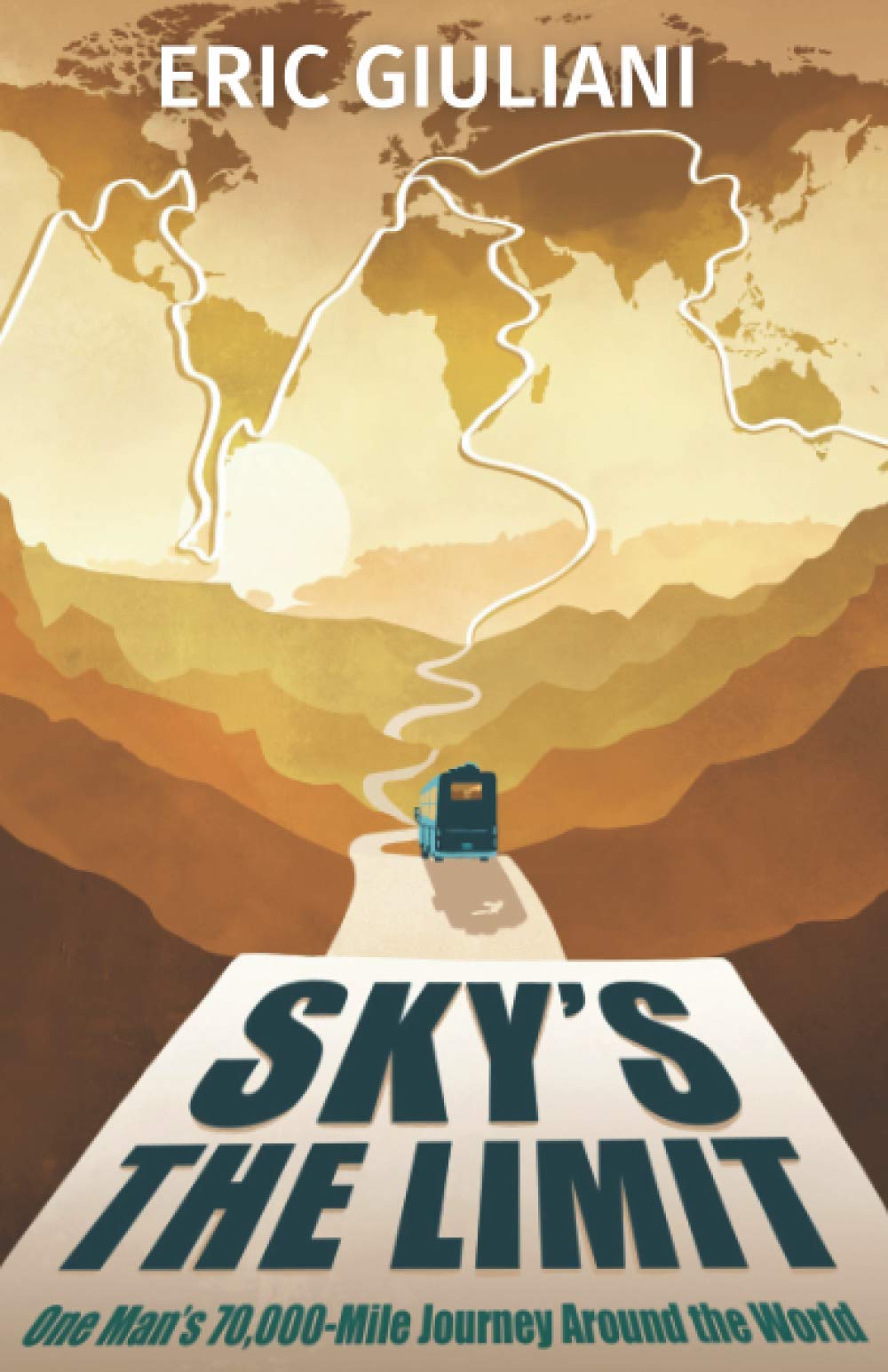 Sky's the Limit: One Man's 70,000-Mile Journey Around the World