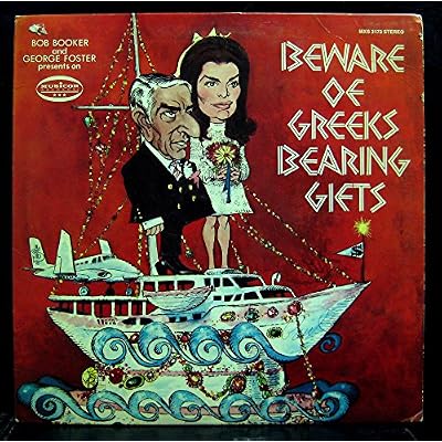 Beware Of Greeks Bearing Gifts