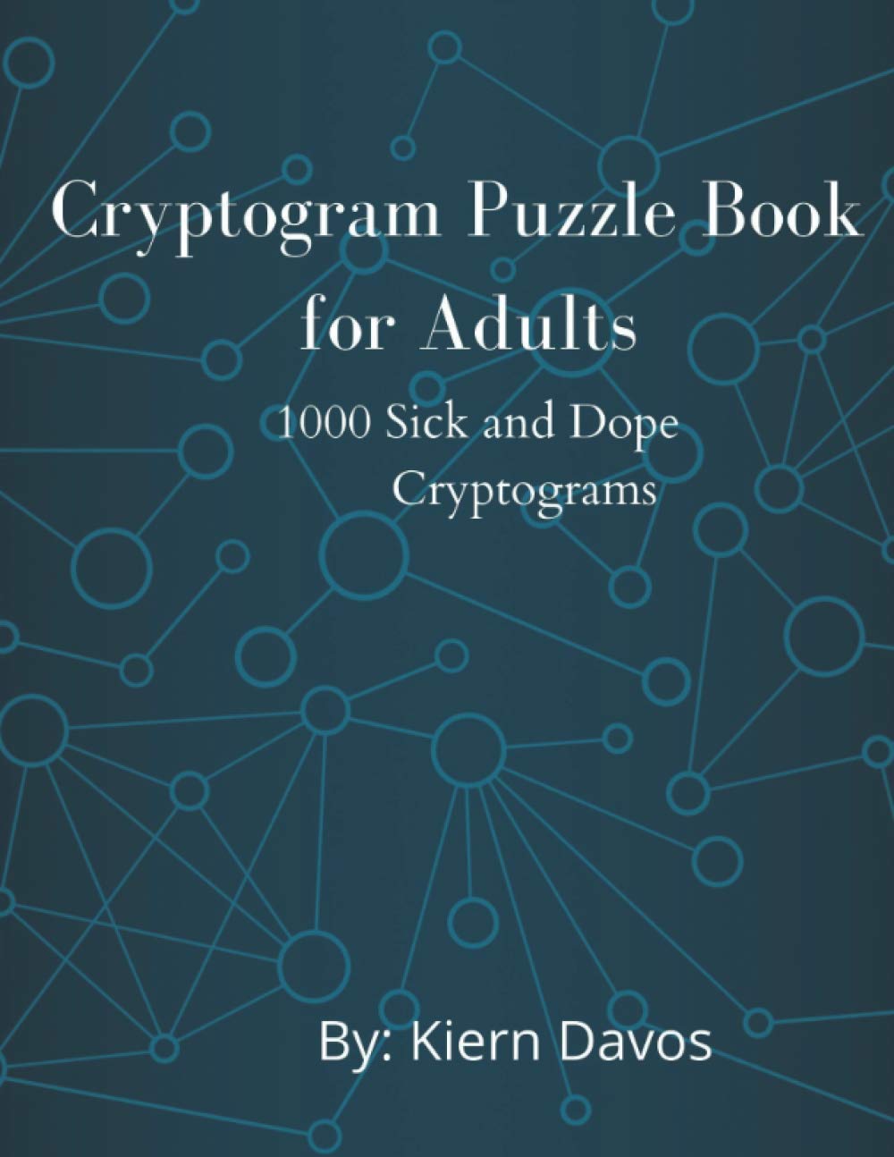 Cryptogram Puzzle Book for Adults: 1000 Sick and Dope Cryptograms (Cryptogram Puzzle Books for Adults)