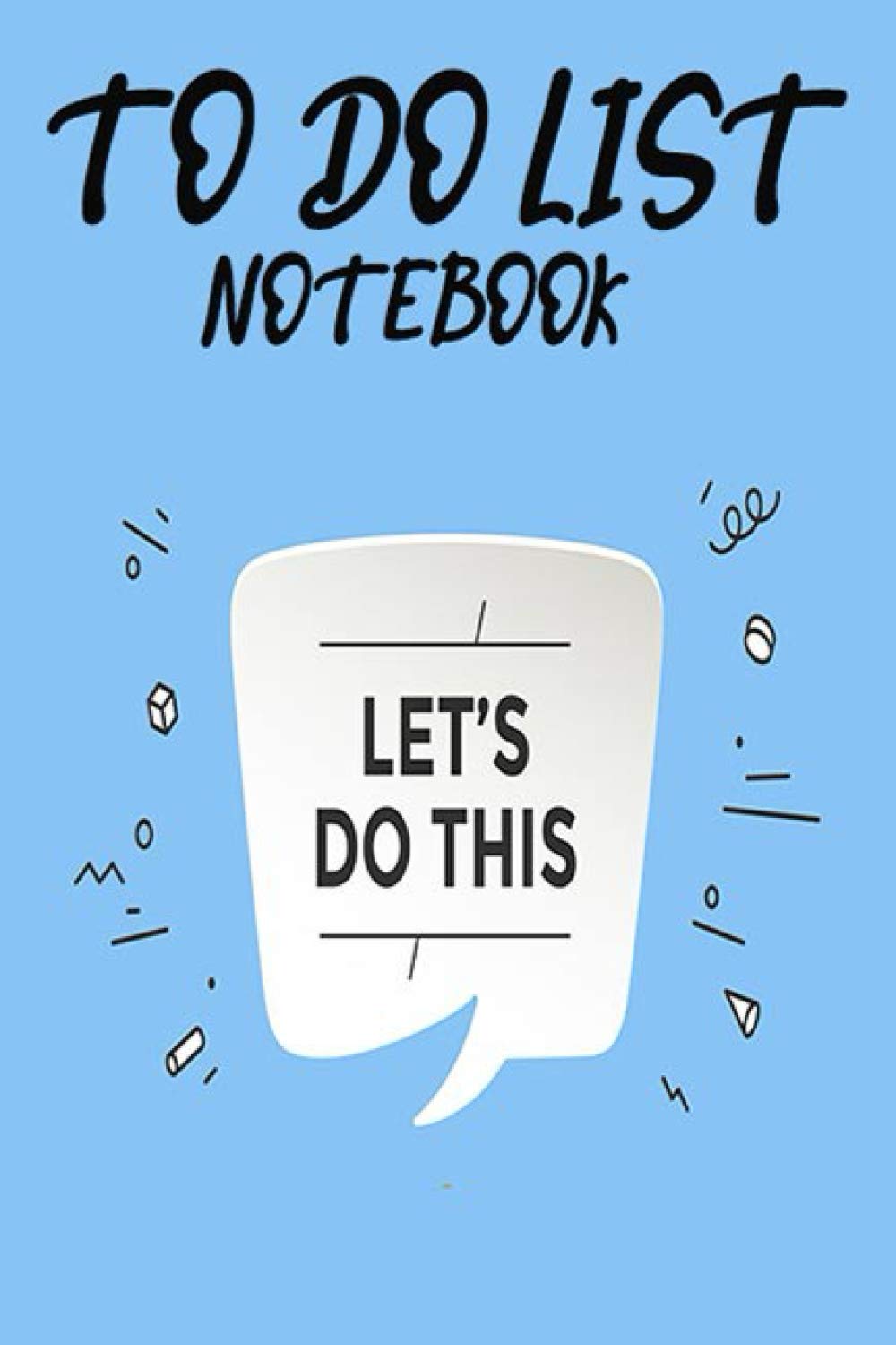 To Do List Notebook: Daily to-do Planner, To-Do Journal, To-Do List, Notepad, To-Do List Task, Daily Checklist Paper, For Men, Women, Students, and Kids