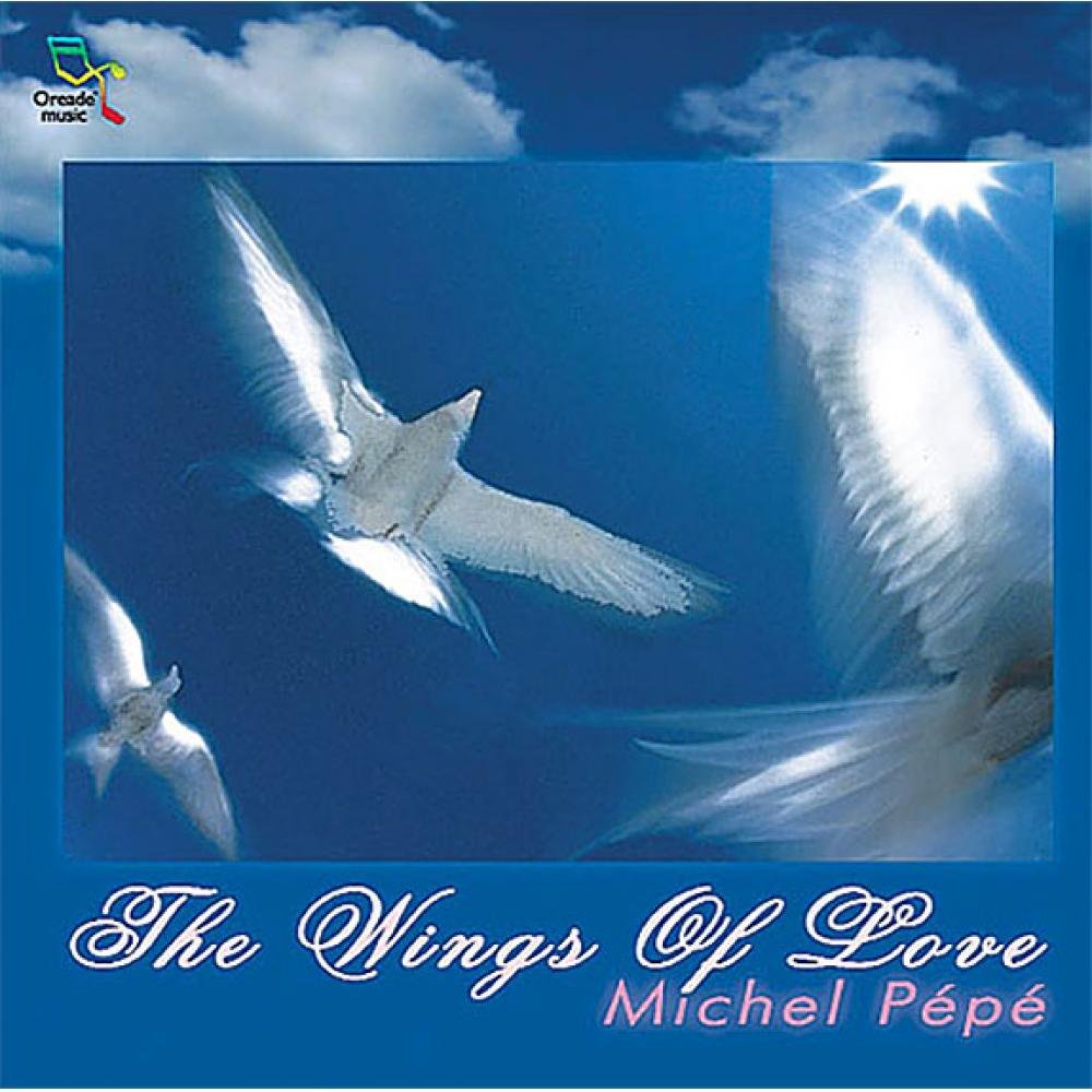 The Wings of Love [Audio CD] Pepe, Michel