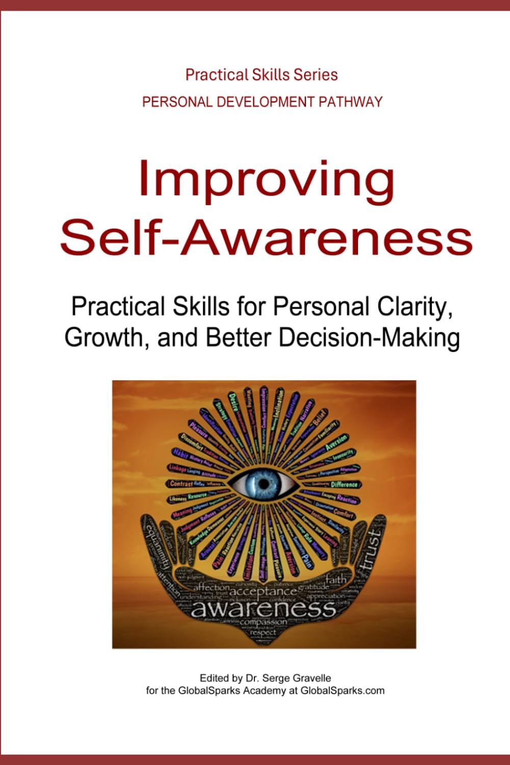 Improving Self-Awareness: Practical Skills for Personal Clarity, Growth, and Better Decision-Making (Personal Development Pathway - Practical Skills Series)
