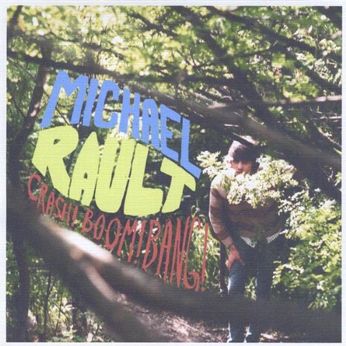 Rault, Michael - Crash! Boom! Bang! - Amazon.com Music
