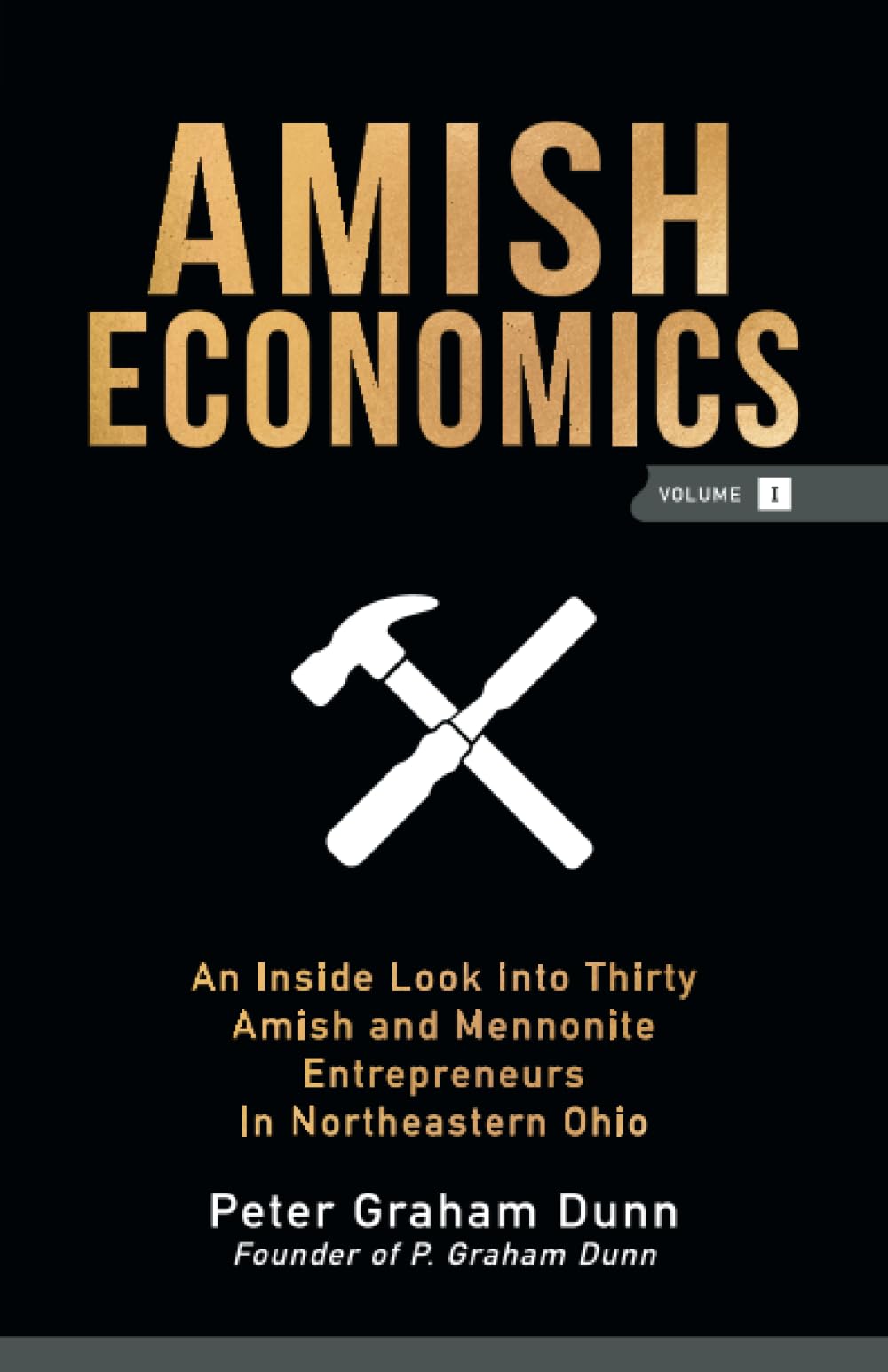 AMISH ECONOMICS: An Inside Look into Thirty Amish and Mennonite Entrepreneurs In Northeastern Ohio.