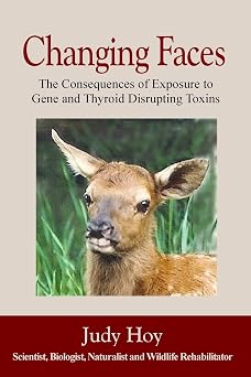Changing Faces The Consequences of Exposure to Gene and Thyroid Disrupting Toxins