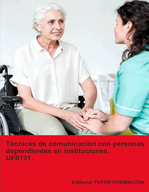 Portada de Uf0131 Técnicas de Comunicación con Personas Dependientes en Instituci