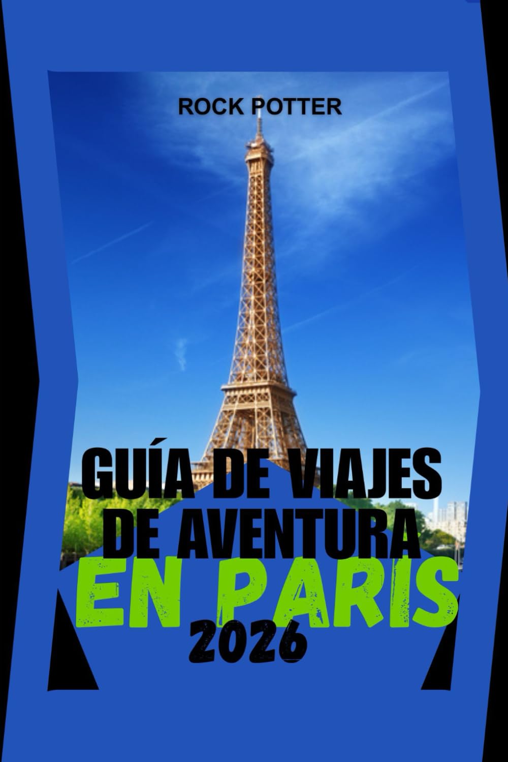 GUÍA DE VIAJES DE AVENTURA EN PARÍS: Un compañero práctico y rico en cultura para explorar barrios, gastronomía, historia y la vida cotidiana, con ... por primera vez y para quienes regresan.