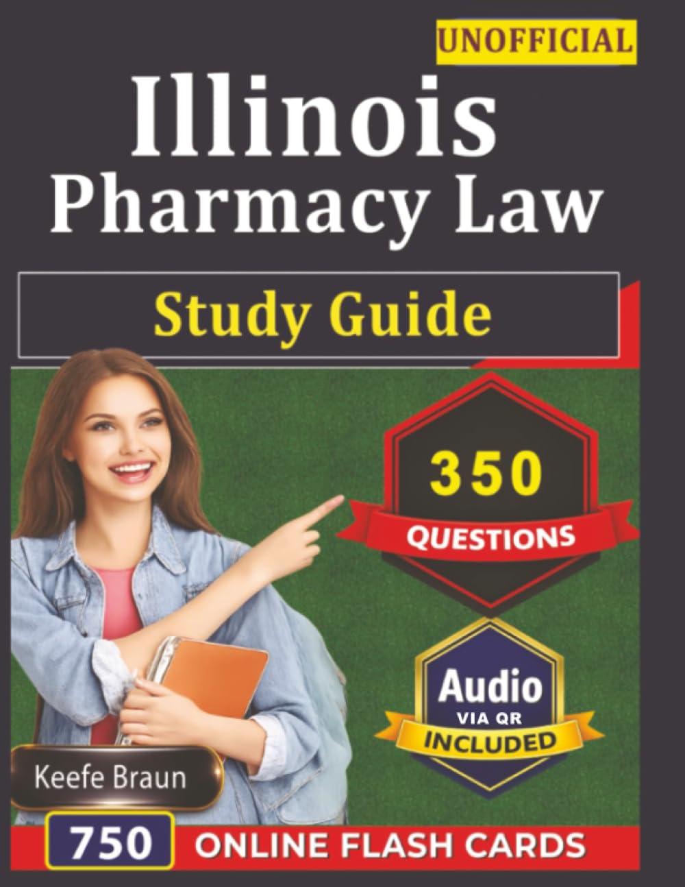 Unofficial Illinois Pharmacy Law Study Guide: MPJE Prep with 350 Exam-Style Realistic practice Questions With Detailed Explanation