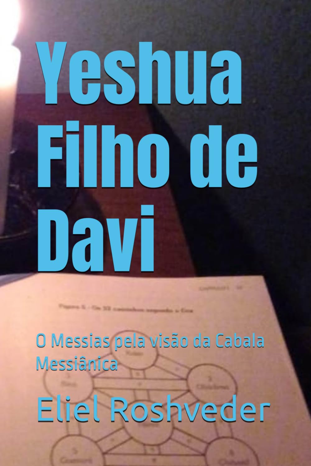 Yeshua Filho de Davi: O Messias pela visão da Cabala Messiânica: 19 (Cabala e Misticismo)