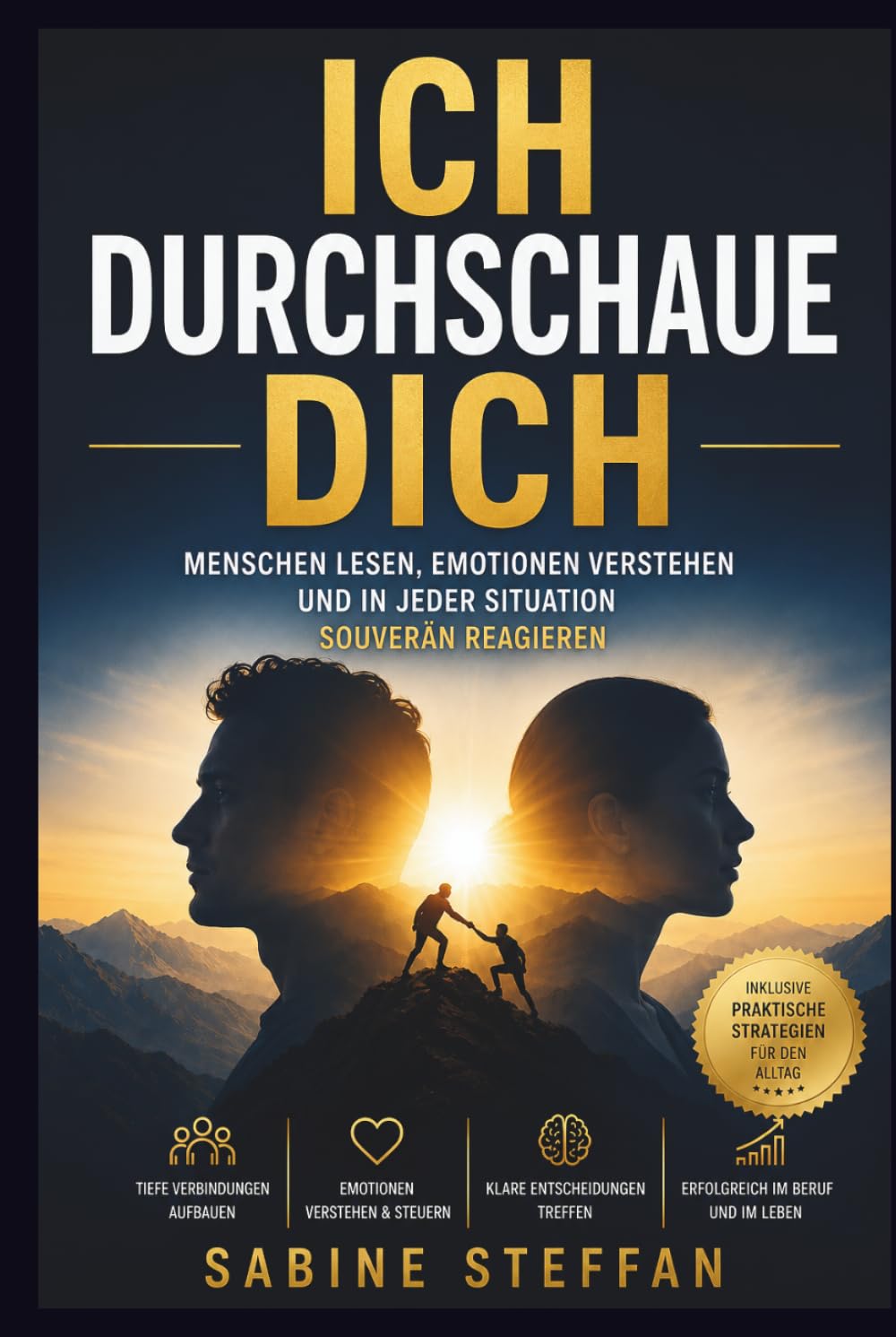 ICH DURCHSCHAUE DICH: Menschen lesen, Emotionen verstehen und in jeder Situation souverän reagieren