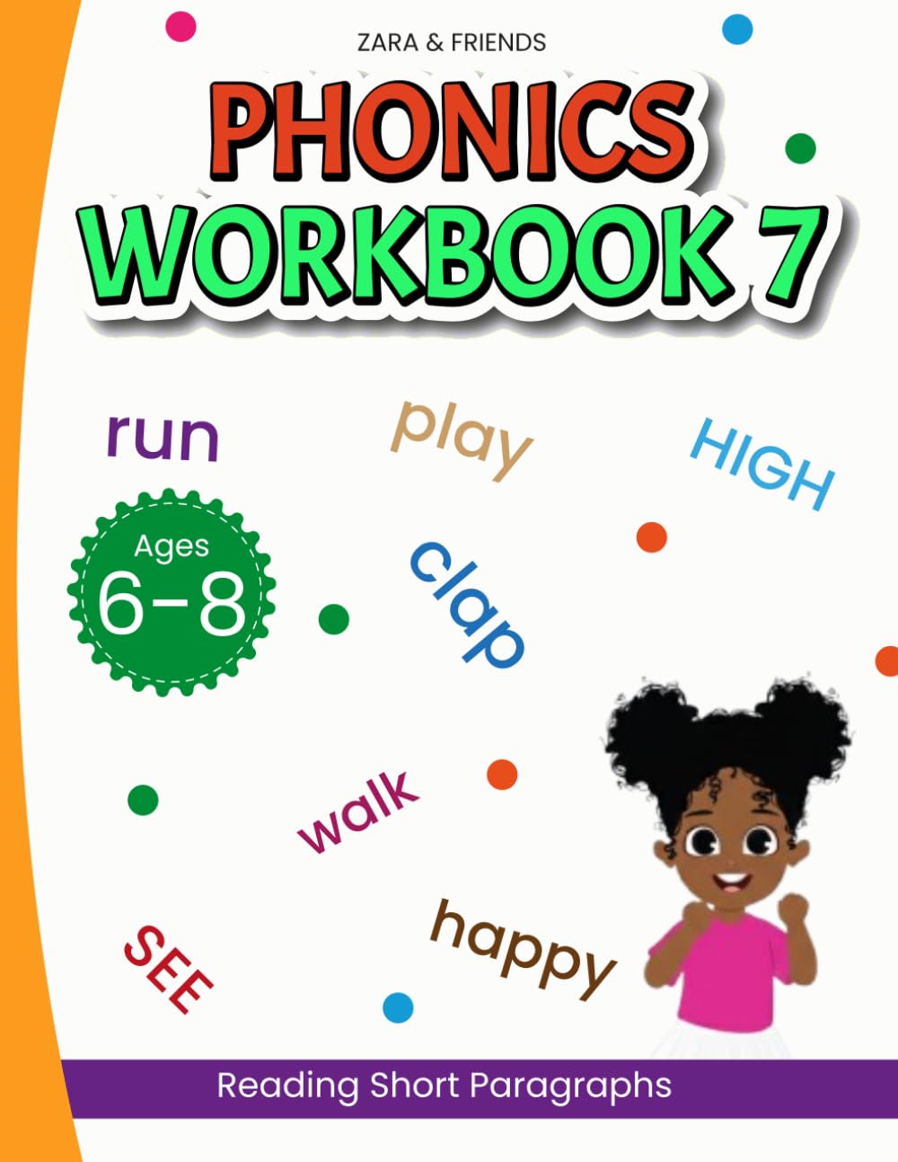 Zara & Friends: Phonics Workbook 7: Reading Short Paragraphs (Zara & Friends Learning Series)