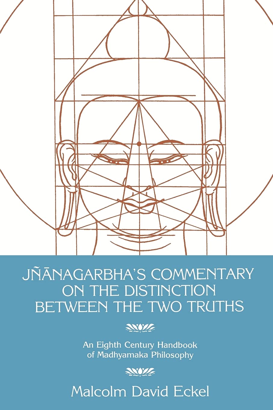 Jnanagarbha's Commentary on the Distinction Between the Two Truths (Suny Series in Buddhist Studies): An Eighth Century Handbook of Madhyamaka Philosophy