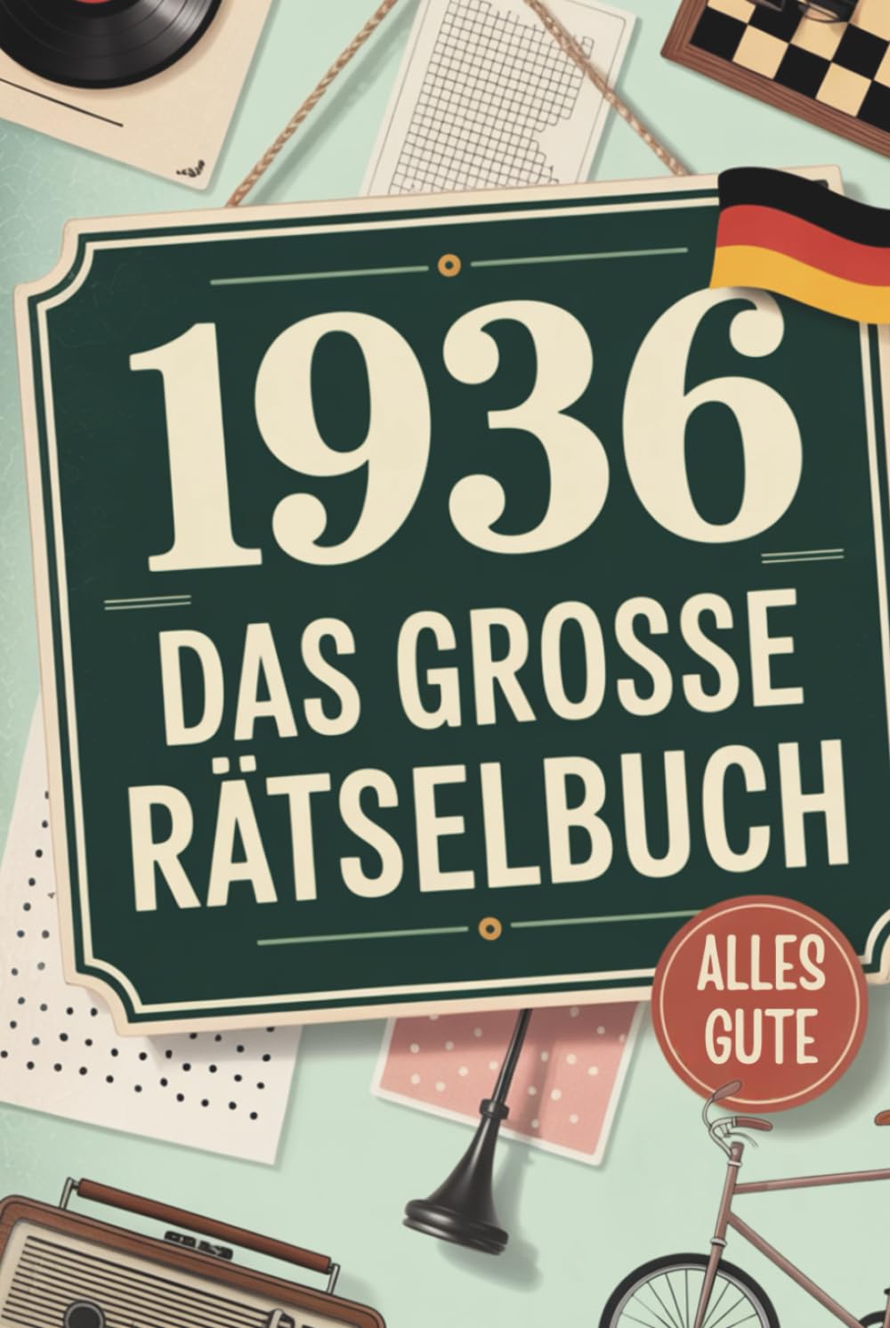 1936 – Das große Rätselbuch: Das liebevolle Geschenk zum 90. Geburtstag mit Sudokus, Kreuzworträtseln und schönen Erinnerungen