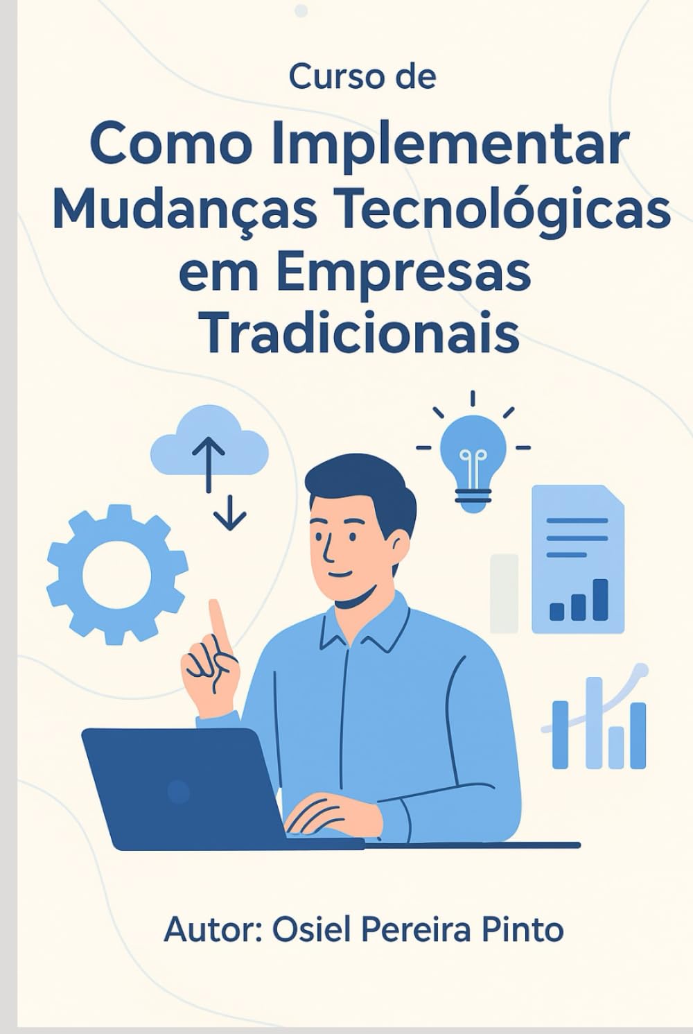 Curso de Como implementar mudanças tecnológicas em empresas tradicionais