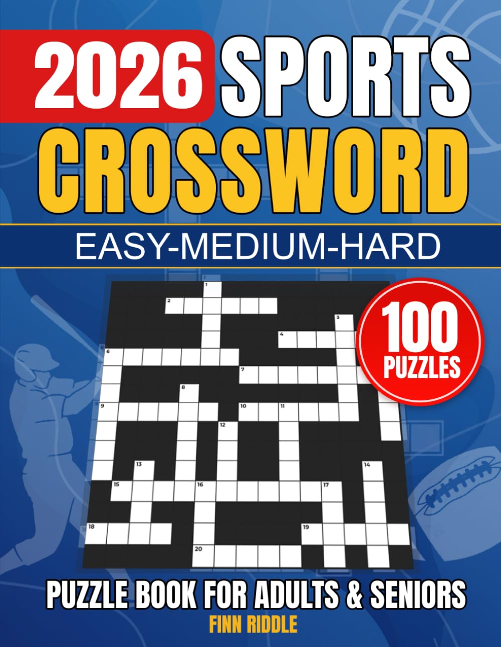 Sports Crossword Puzzles for Adults & Seniors: Large Print Brain Games | Football, Baseball, Basketball & More | 8.5x11 Inch Format | 100 Puzzles with Solutions (Easy to Hard)