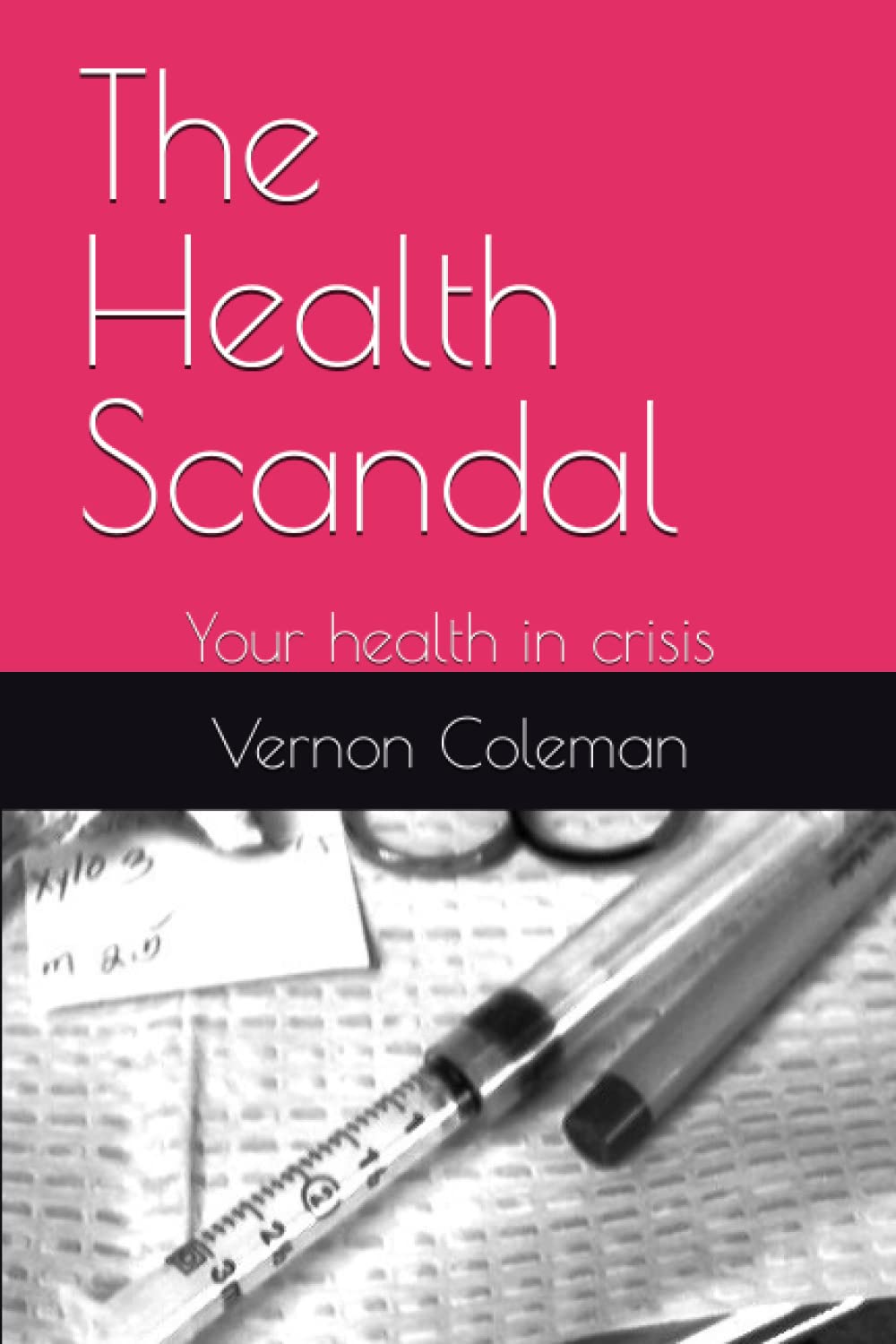 The Health Scandal: Your health in crisis