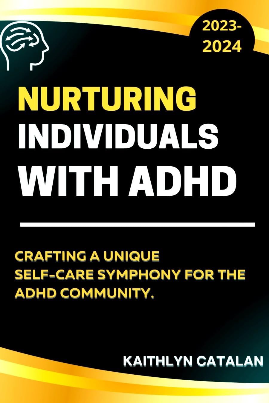 NURTURING INDIVIDUALS WITH ADHD : CRAFTING A UNIQUE SELF-CARE SYMPHONY FOR THE ADHD COMMUNITY