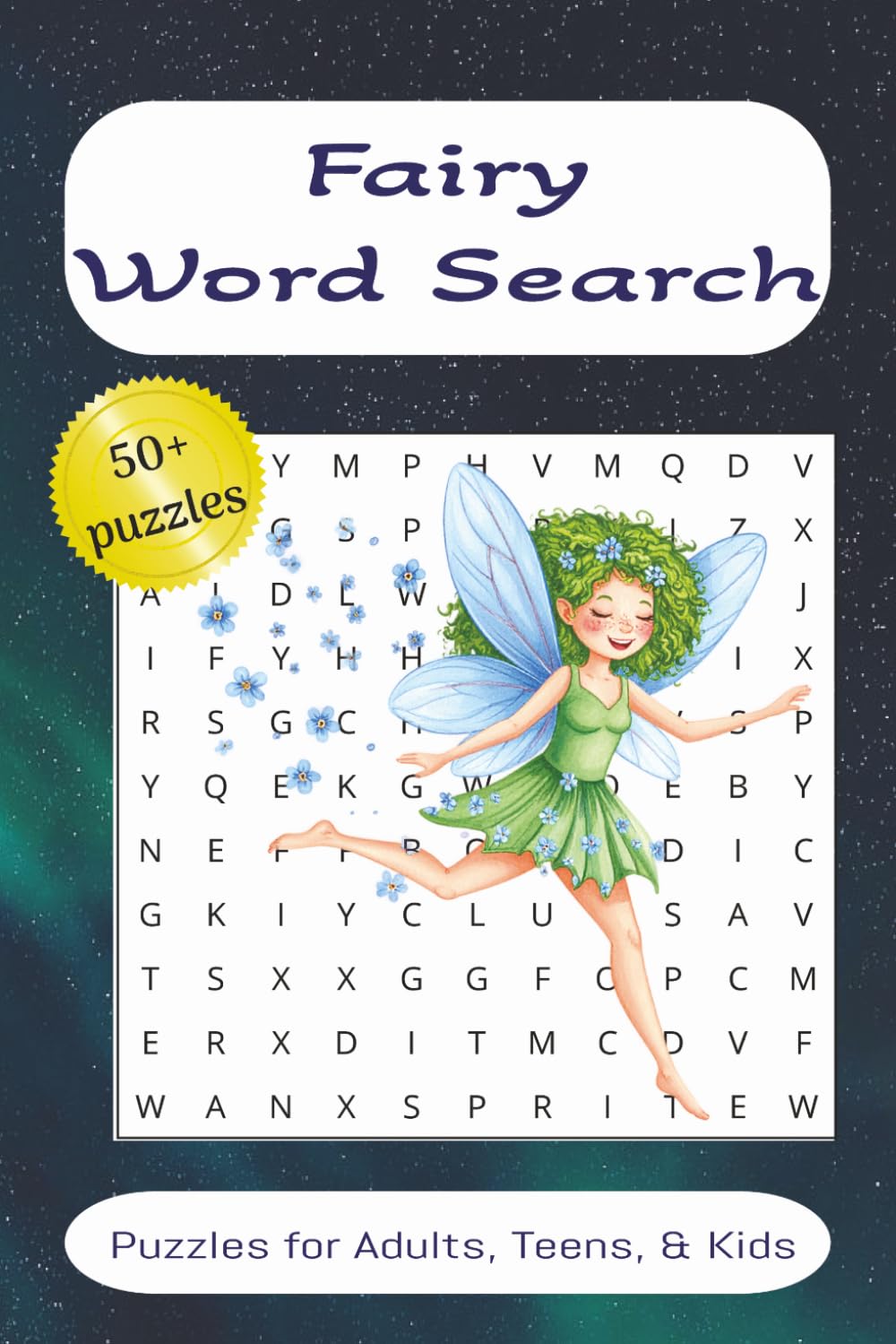Fairy Word Search Puzzle Book: Fairy Word Search Puzzle Book for Adults, Teens, & Kids – 50+ Relaxing Puzzles Featuring Enchanted Forests, Magical Creatures, and Stress Relief Word Games