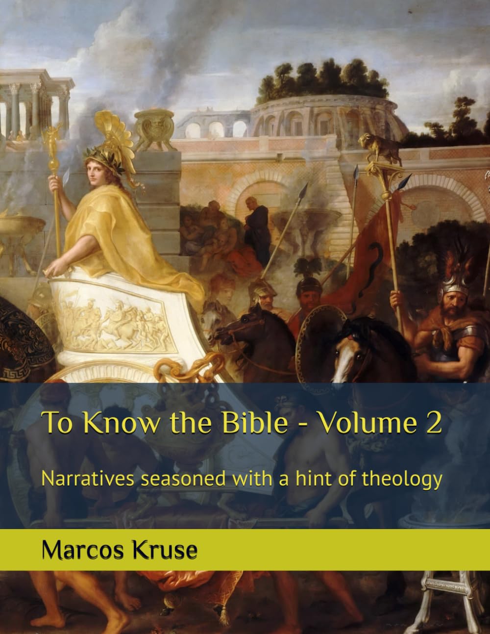 To Know the Bible - Volume 2: Narratives seasoned with a hint of theology (Theological Journey Through Time Series)