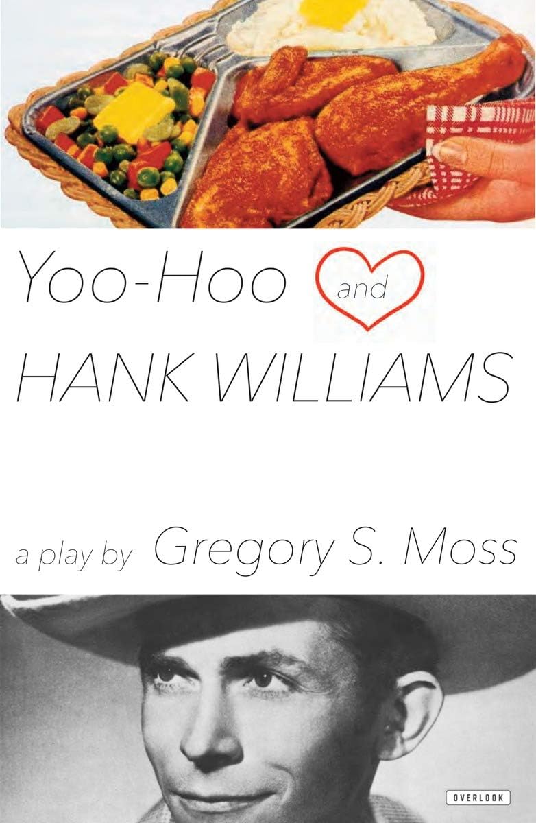 Yoo-Hoo and Hank Williams: A Play