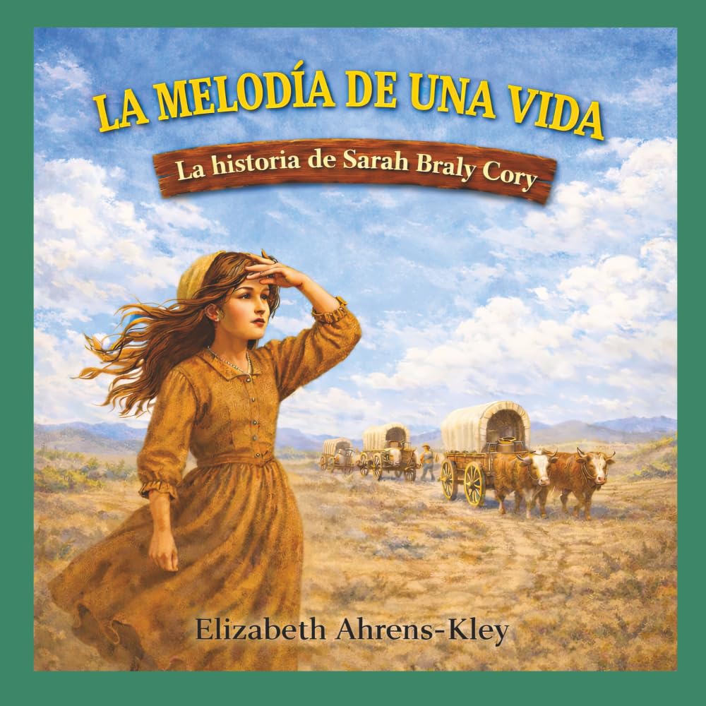 La melodía de una vida: La historia de Sarah Braly Cory (Historias Pioneras de Cory y Braly)