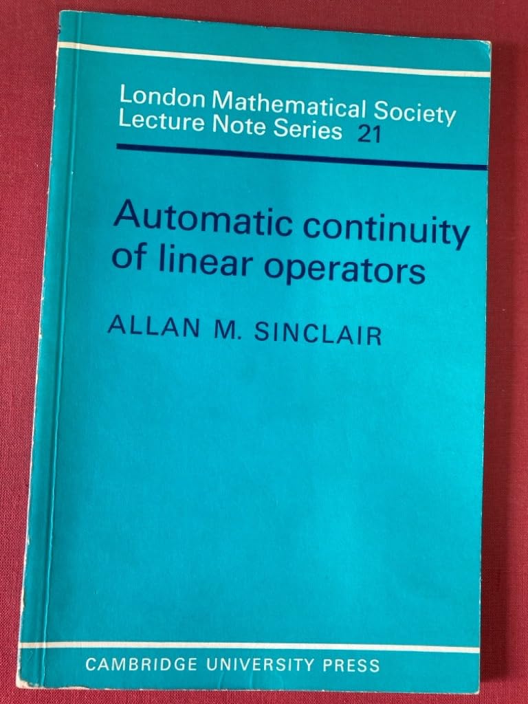 Automatic Continuity of Linear Operators (London Mathematical Society Lecture Note Series, Series Number 21)