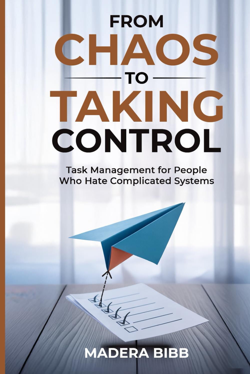 From Chaos to Taking Control: Task Management for People Who Hate Complicated Systems