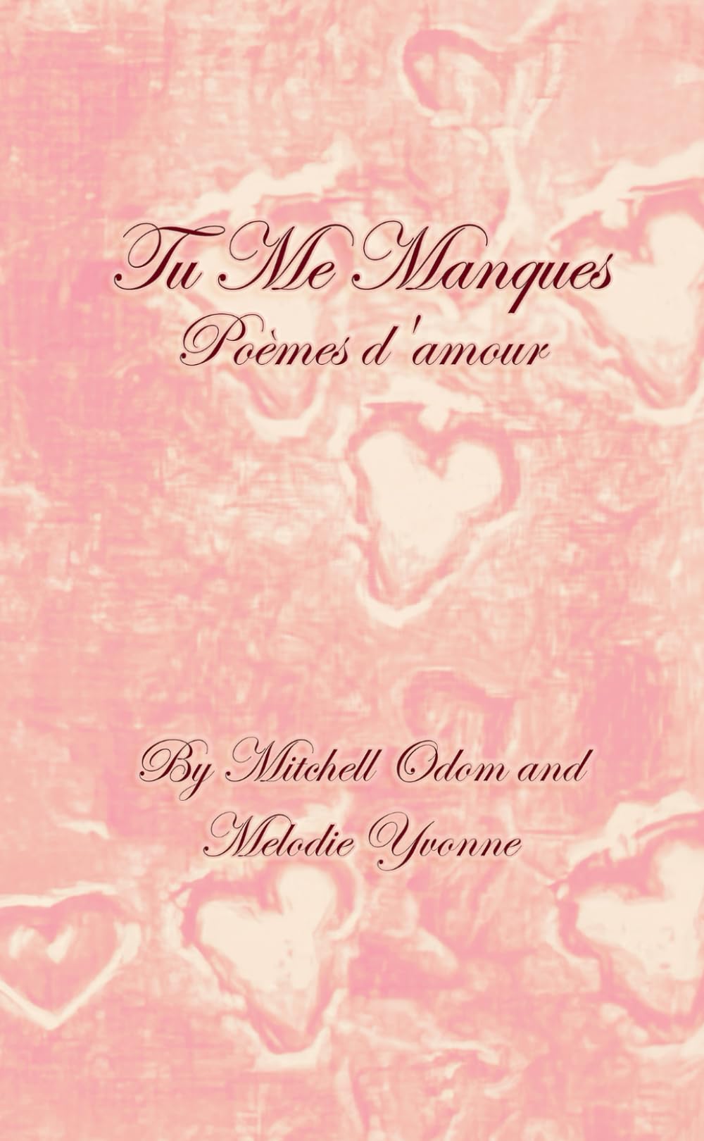 Tu Me Manques: Poèmes d'amour (The Desire & Devotion Series)