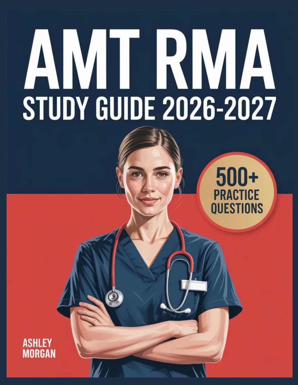 AMT RMA Study Guide 2026-2027: Full Concept Review, 500+ Test Items, Complete Answer Keys, and Detailed Step-by-Step Solutions