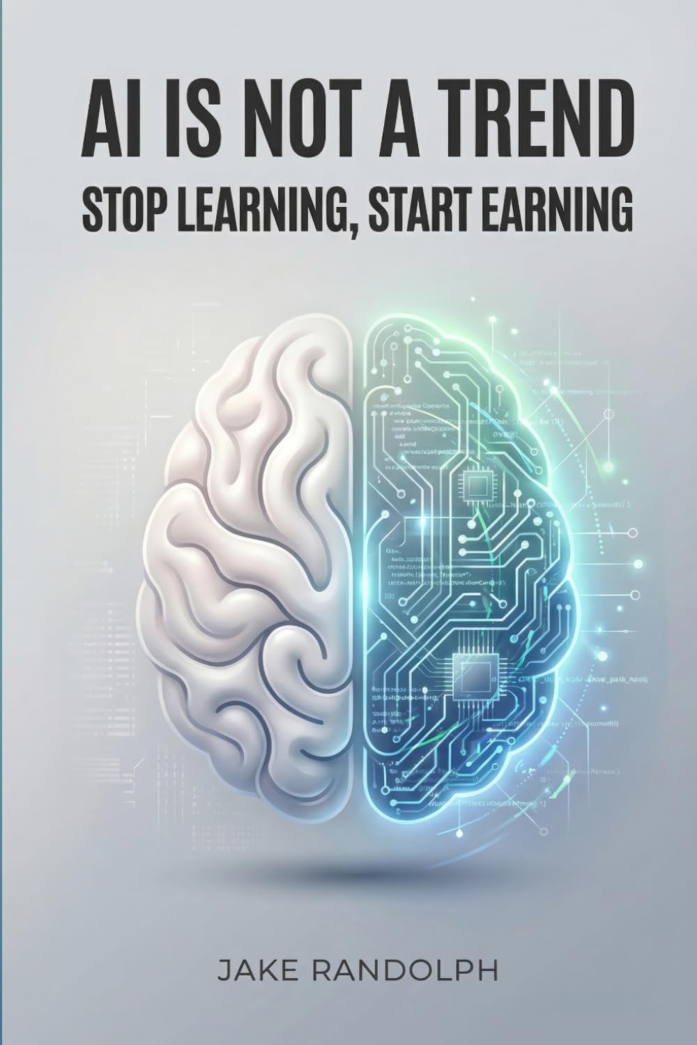 AI Is Not A Trend: Stop Learning, Start Earning
